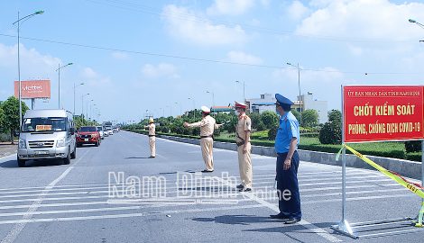 Nam Dịnh : Ngày đầu hoạt động của các chốt kiểm soát liên ngành phòng, chống dịch COVID-19