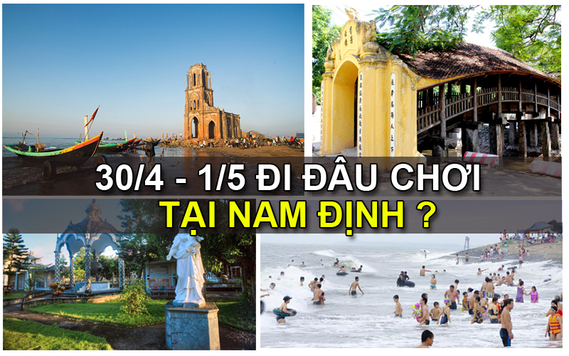 Những địa điểm du lịch nhân dịp 30/4 – 1/5 tại Nam Định