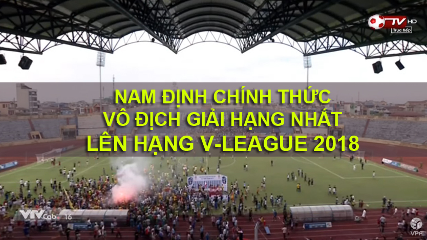 Nam Định chính thức vô địch giải Hạng Nhất, lên hạng V-League 2018