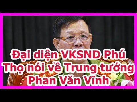 VKS Phú Thọ nói về tin khởi tố ông Phan Văn Vĩnh