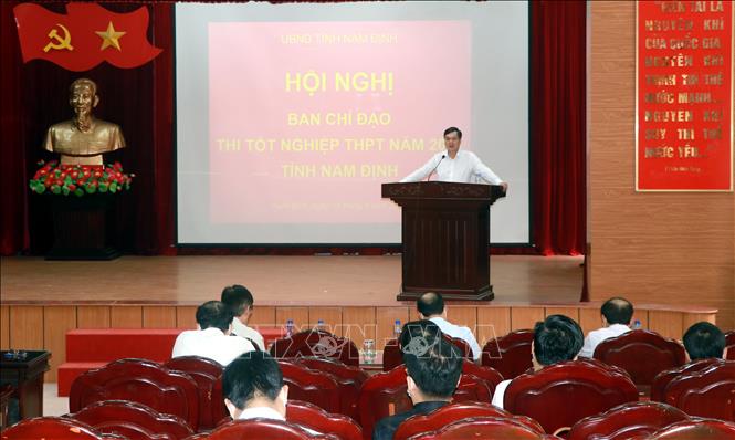 Nam Định : Xây dựng phương án bảo đảm an toàn kỳ thi tốt nghiệp THPT và tuyển sinh Đại học