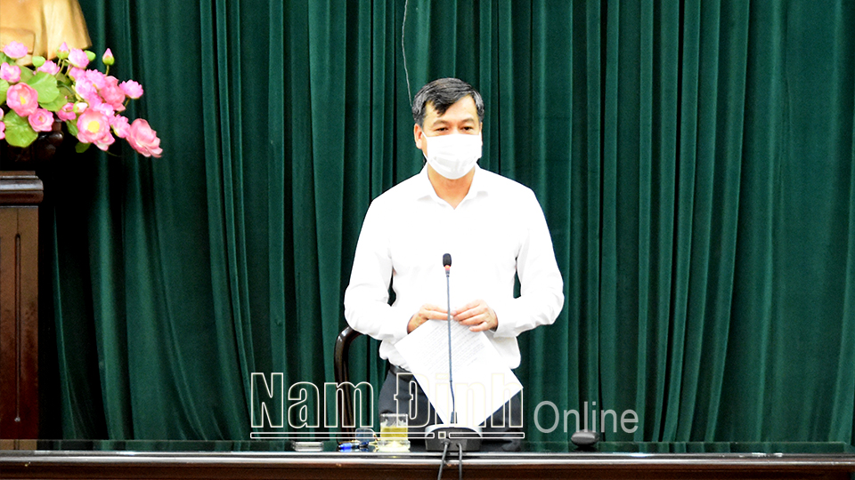 Nam Định : Không chủ quan, lơ là, tiếp tục triển khai quyết liệt các biện pháp phòng, chống dịch COVID-19
