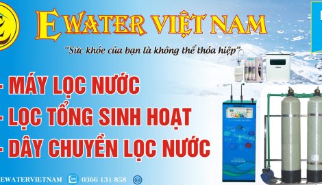 EWATER VIỆT NAM – Sức khỏe của bạn là không thể thỏa hiệp
