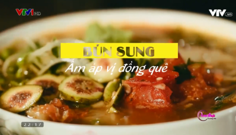 Đến Nam Định thưởng thức bún sung ấm áp vị đồng quê