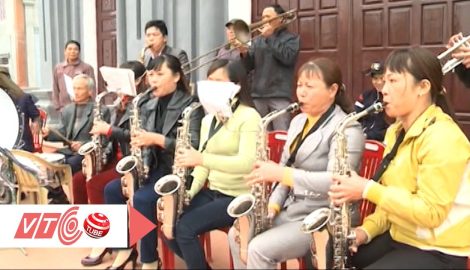 Nghĩa Hưng: Lạ với ngôi làng nông dân mê mẩn chơi kèn Tây
