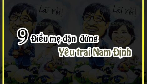 9 điều mẹ dặn “đừng” yêu chàng trai Nam Định
