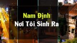 Nam Định … nơi tôi sinh ra