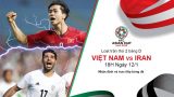 Nhận định Việt Nam vs Iran, 18h00 12/1: Chuyên gia dự đoán Asian Cup 2019