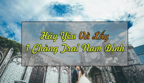 Tâm sự của một cô gái từng chạy đuổi theo tình yêu: Hãy yêu và lấy một chàng trai Nam Định làm chồng