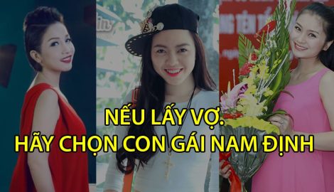 Nếu lấy vợ hãy chọn con gái Nam Định.