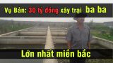 Đổ ra 30 tỷ đồng xây trại ba ba lớn nhất miền Bắc