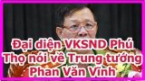 VKS Phú Thọ nói về tin khởi tố ông Phan Văn Vĩnh