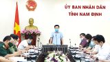 Nam Định : Triển khai quyết liệt, bài bản công tác phòng chống dịch bệnh COVID-19
