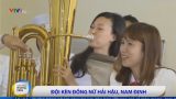 Nam Định: Độc đáo đội kèn đồng nữ Hải Hậu