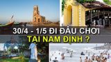 Những địa điểm du lịch Hot nhân dịp 30/4 – 1/5 tại Nam Định